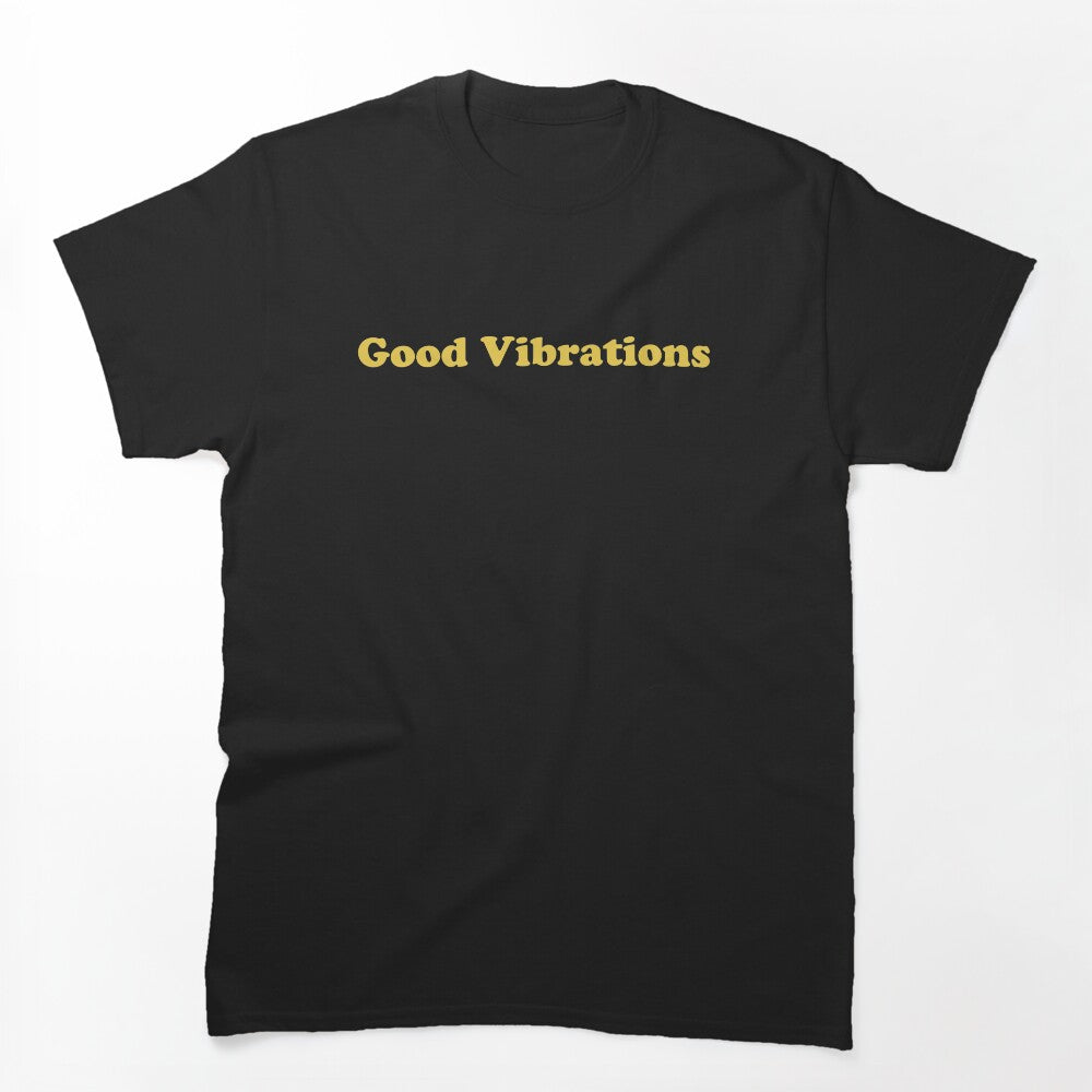 Good Vibrations Shirt