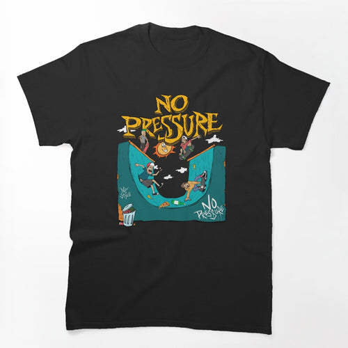 No Pressure Skateboard Shirt