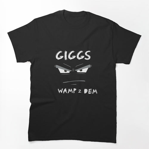 Giggs- Wamp 2 Dem Shirt