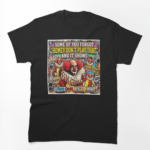 Homey Don't Play That Retro 90s Vintage Bootleg Style In Living Color Shirt