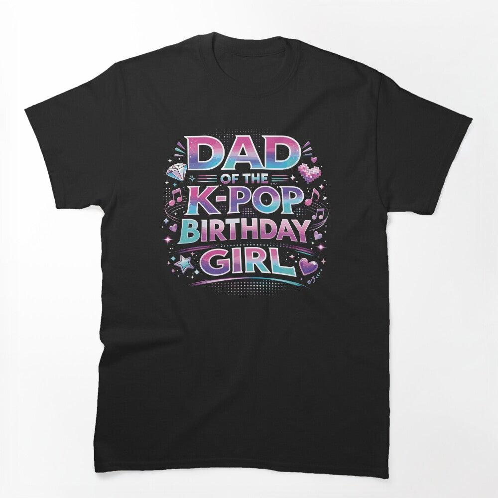 Dad Of The K-Pop Birthday Girl Shirt