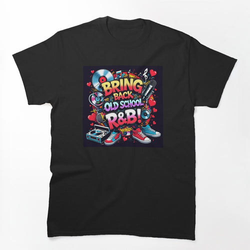 Bring Back Old School R&B 90s - 2000s R&B Music 90s R&B Music Shirt