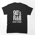 90's R&B And Chill Shirt