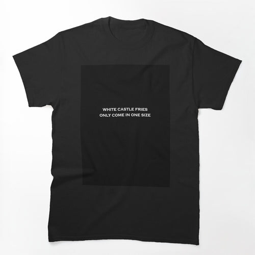 White Castle Fries Only Come In One Size Retro 80s Funny Shirt