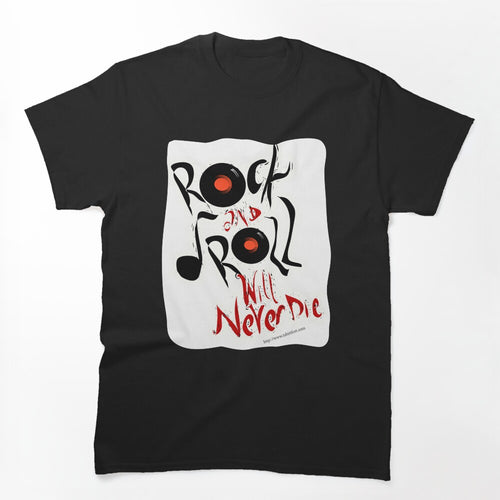 Rock And Roll Will Never Die Shirt