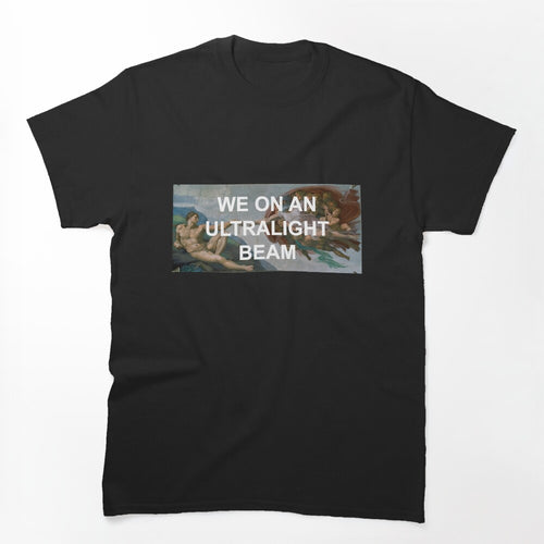 We On An Ultralight Beam Shirt