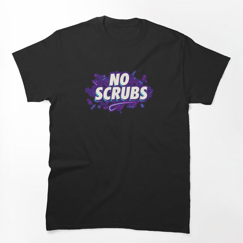 No Scrubs Shirt