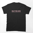 Help The Aged 2 Pink Shirt