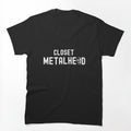 Closet Metalhead Funny Metal Fan For Metalheads Shirt