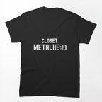 Closet Metalhead Funny Metal Fan For Metalheads Shirt