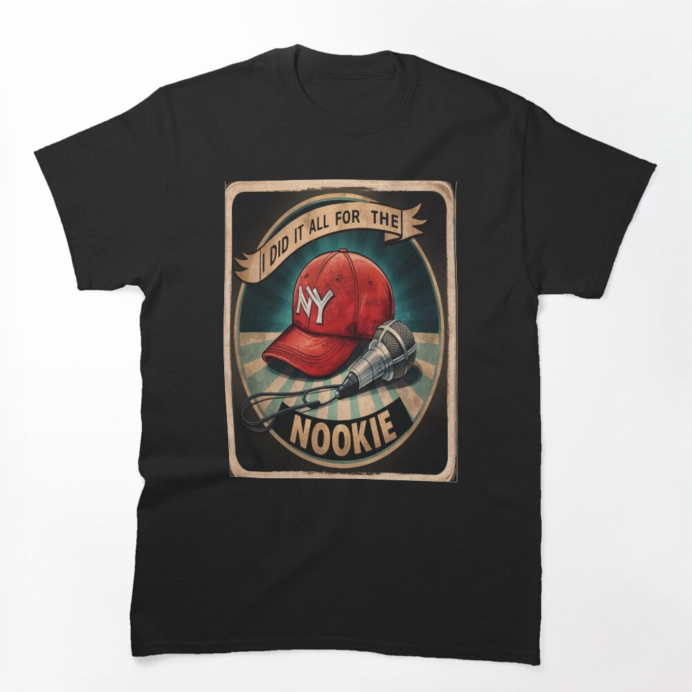 I Did It All For The Nookie - Limpbizkit Shirt