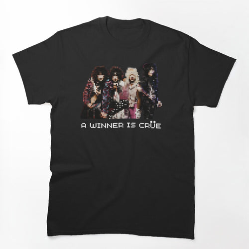A Winner Is Crue Shirt