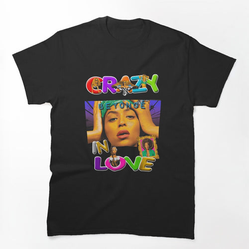 Crazy Beyonce In Love Shirt