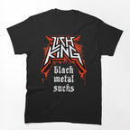 Lich King Black Metal Sucks Shirt