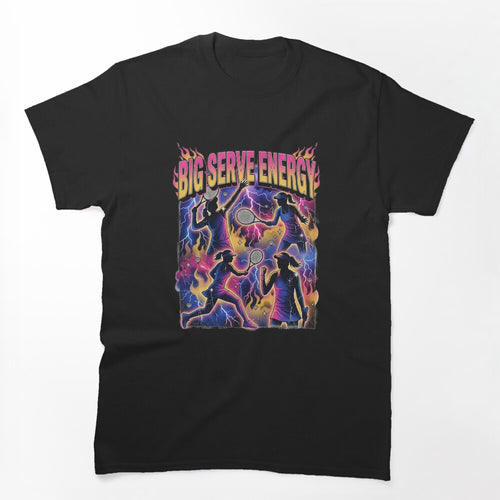 Big Serve Energy Tennis Shirt