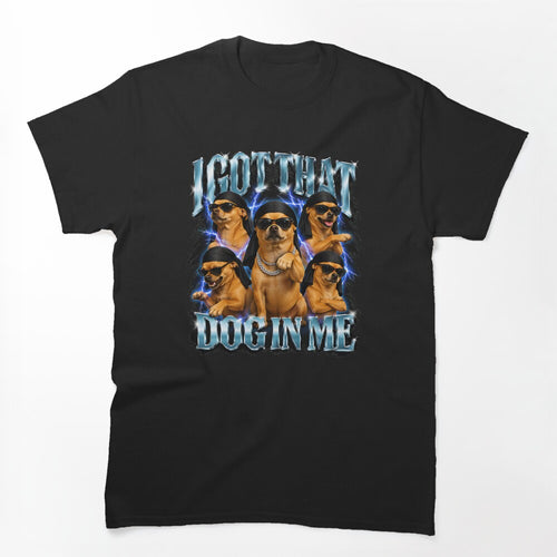 I GOT THAT DOG IN ME Chihuahua Durag Meme Shirt