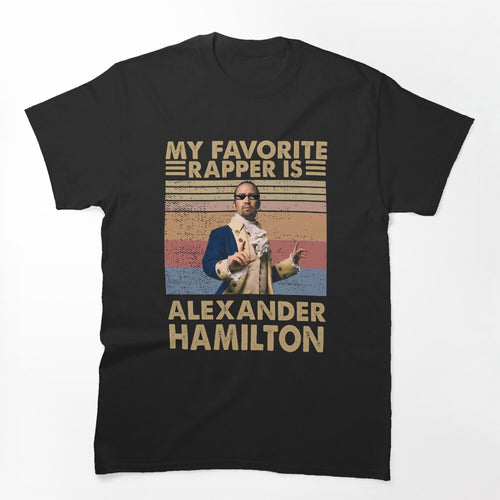 Vintage My Favorite Rapper Is Alexander Hamilton Shirt
