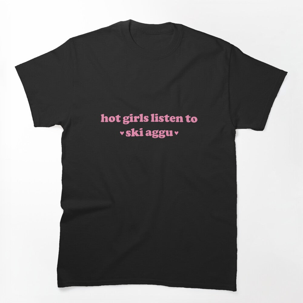 Hot Girls Listen To Ski Aggu Shirt
