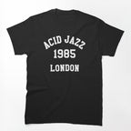 Hip Hop T - Acid Jazz 1985 London Shirt
