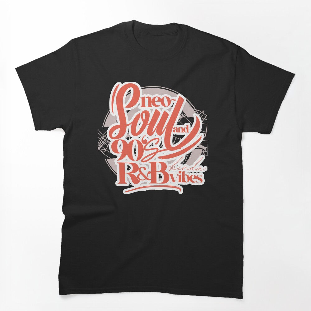 NEO-SOUL AND 90'S R&B KINDA VIBES Shirt