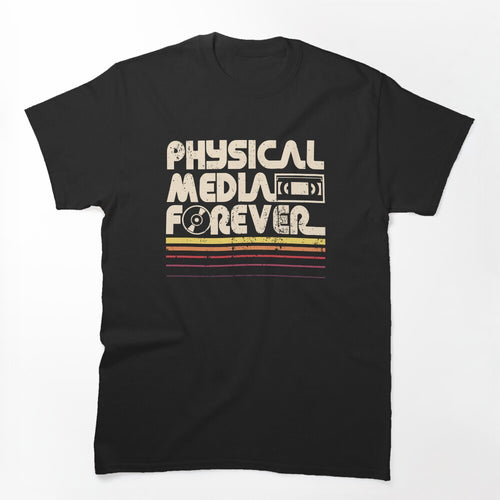 Physical Media Forever Color Shirt