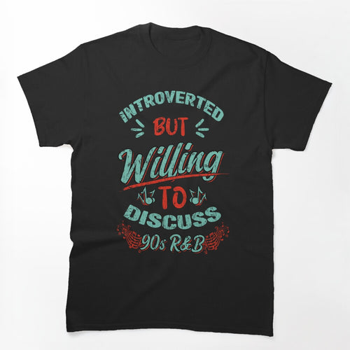Introverted But Willing To Discuss 90s R&b With Distressed Texture V1 Shirt