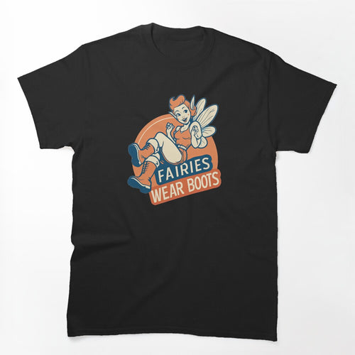 Fairies Wear Boots Shirt