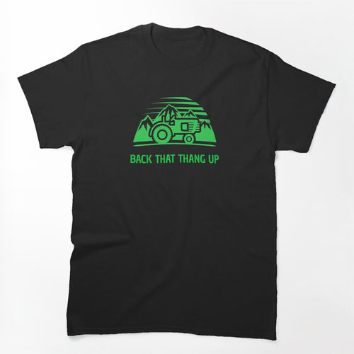 Back That Thang Up! Shirt