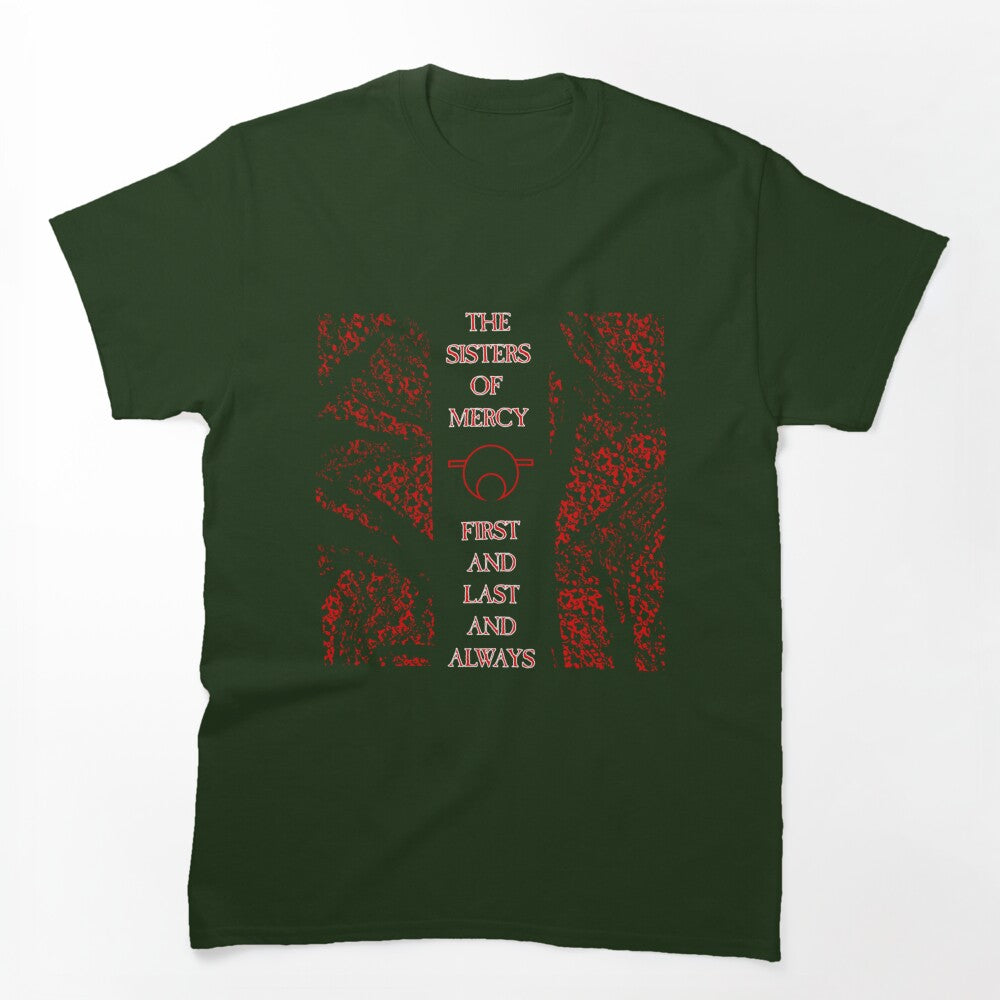 First And Last And Always - Red - The Sisters Of Mercy For Love Fans Shirt