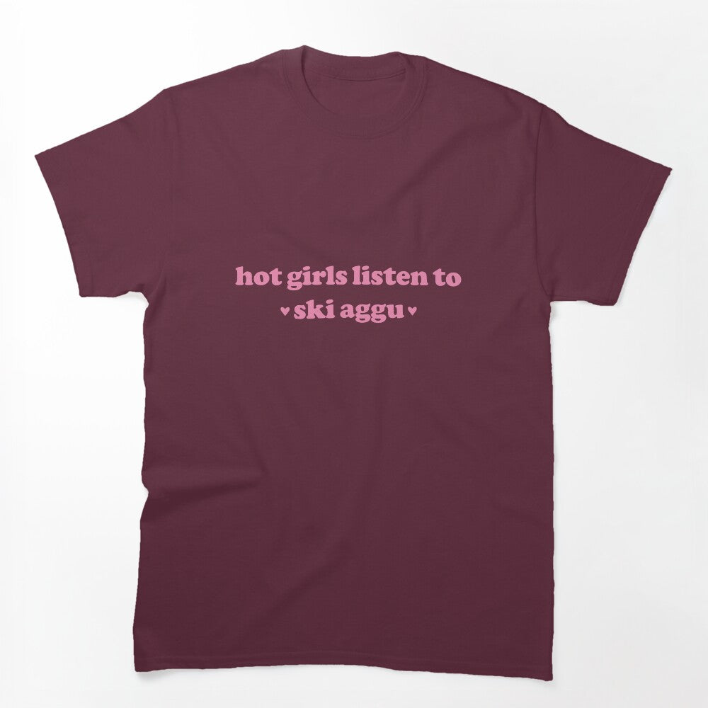 Hot Girls Listen To Ski Aggu Shirt