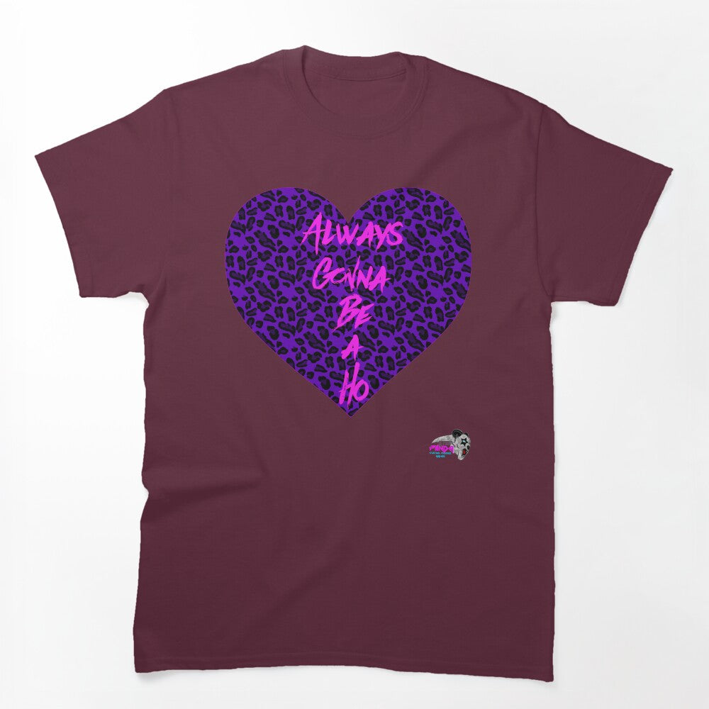 Always Gonna Be A Ho Superfan Shirt