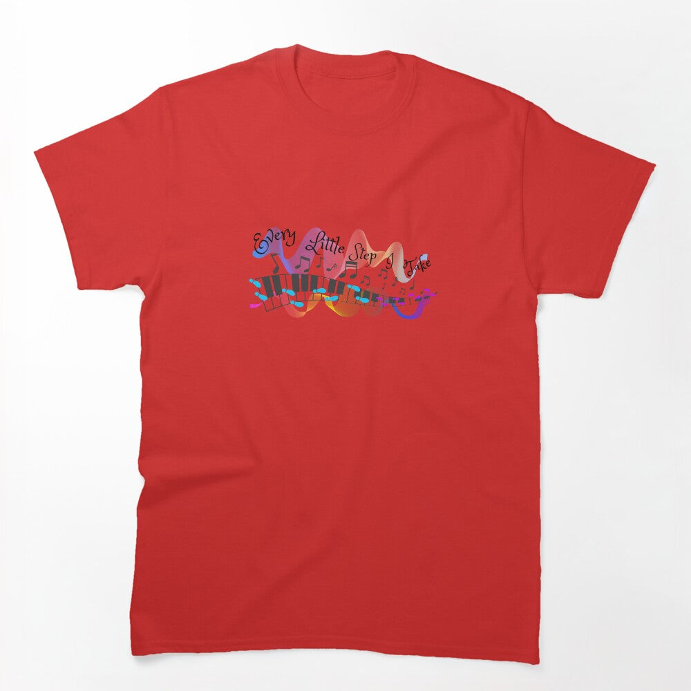 Every Little Step I Take Shirt