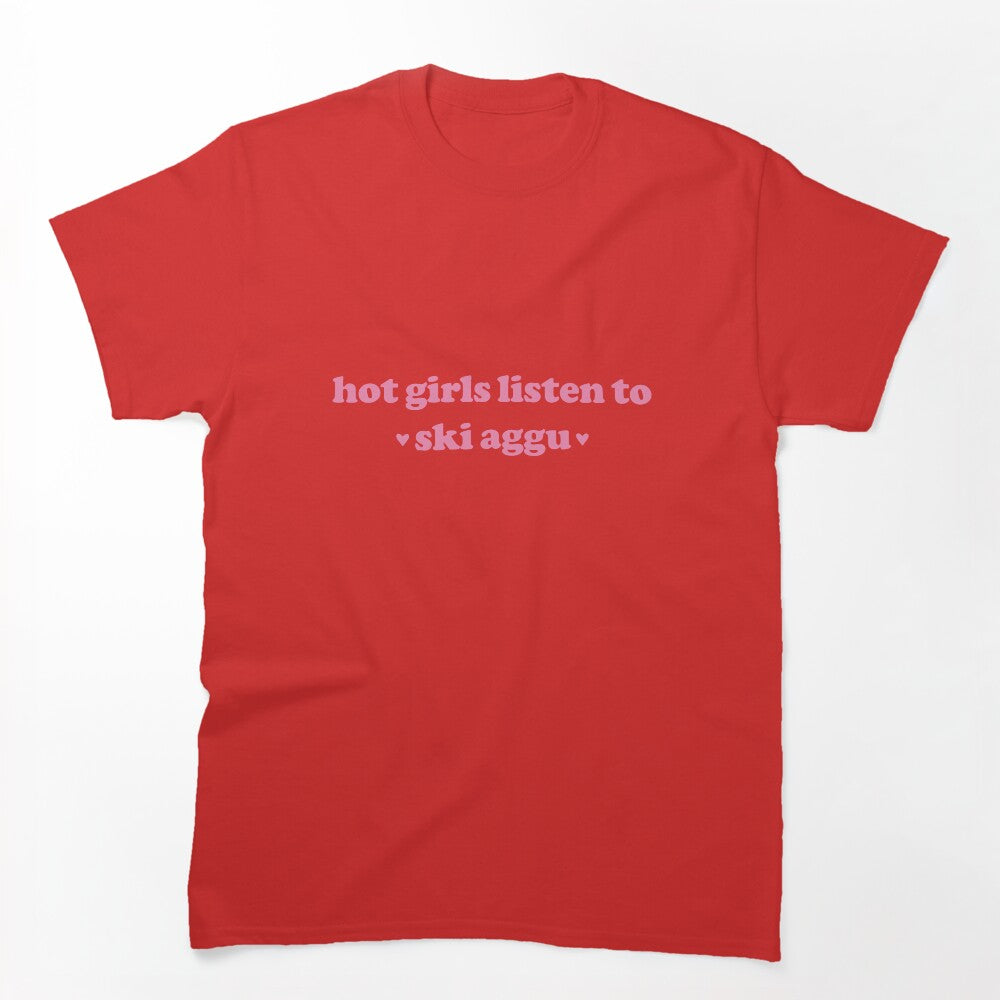 Hot Girls Listen To Ski Aggu Shirt
