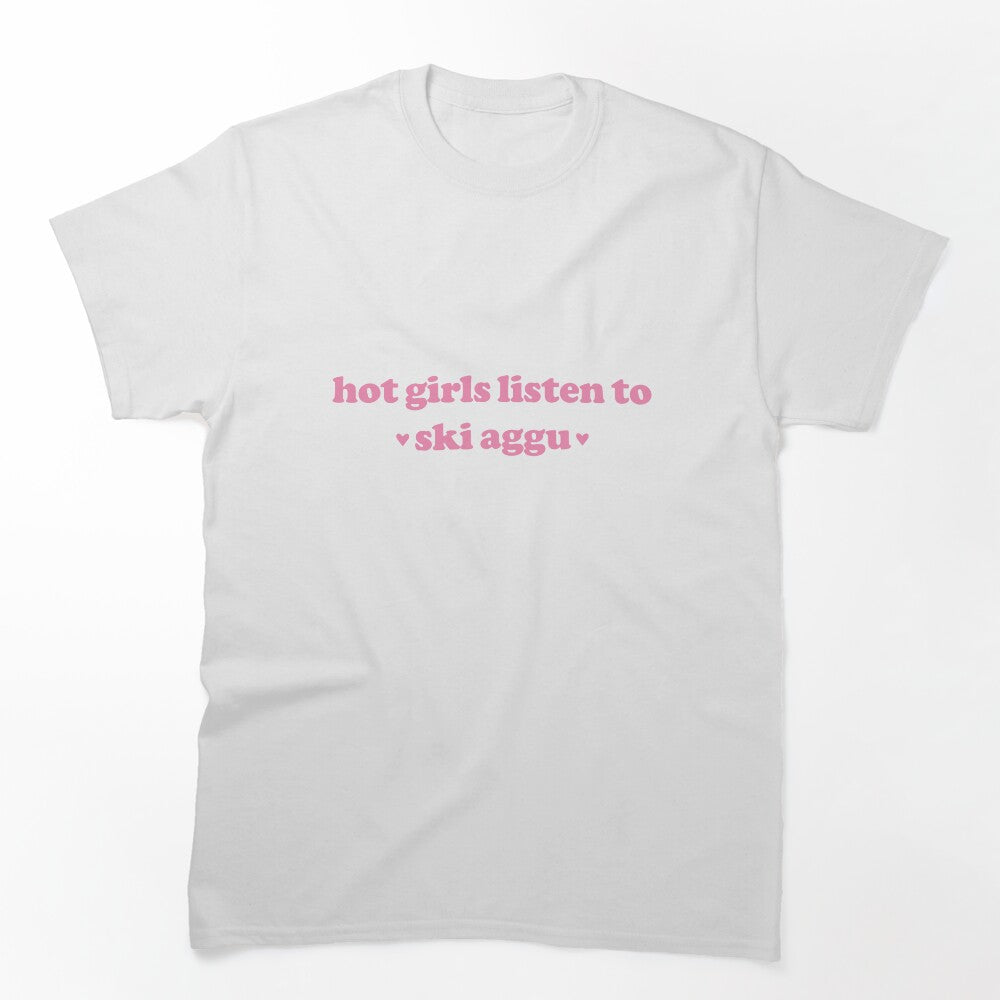 Hot Girls Listen To Ski Aggu Shirt