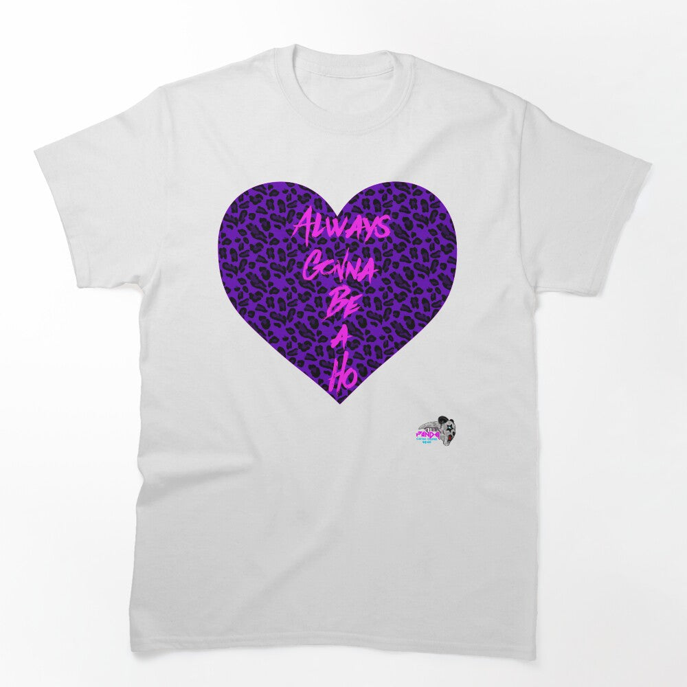 Always Gonna Be A Ho Superfan Shirt
