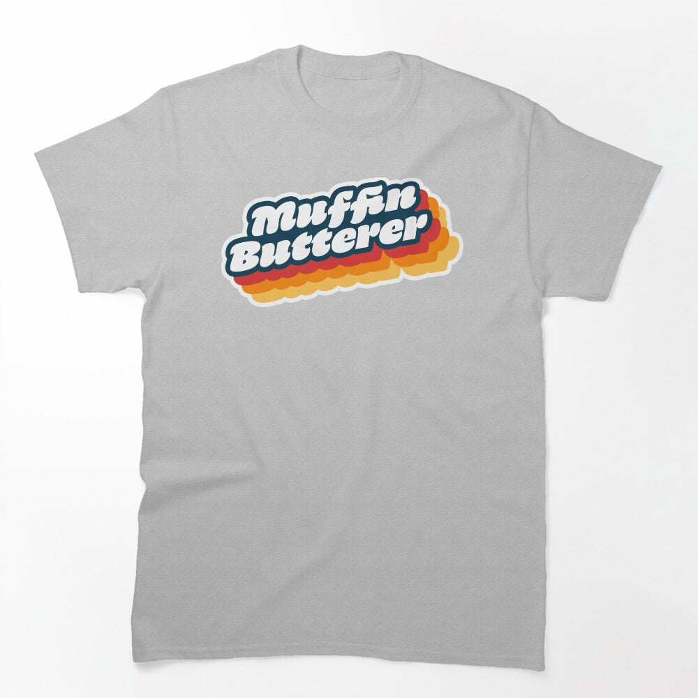 Wet Leg Muffin Butterer Shirt