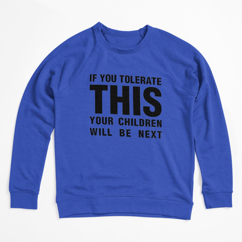 If You Tolerate This Your Children Will Be Next Black Shirt